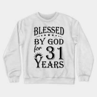 Blessed By God For 31 Years Crewneck Sweatshirt